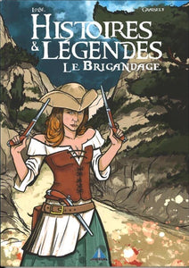 BD "Histoires & légendes. Le brigandage" Axel Graisely