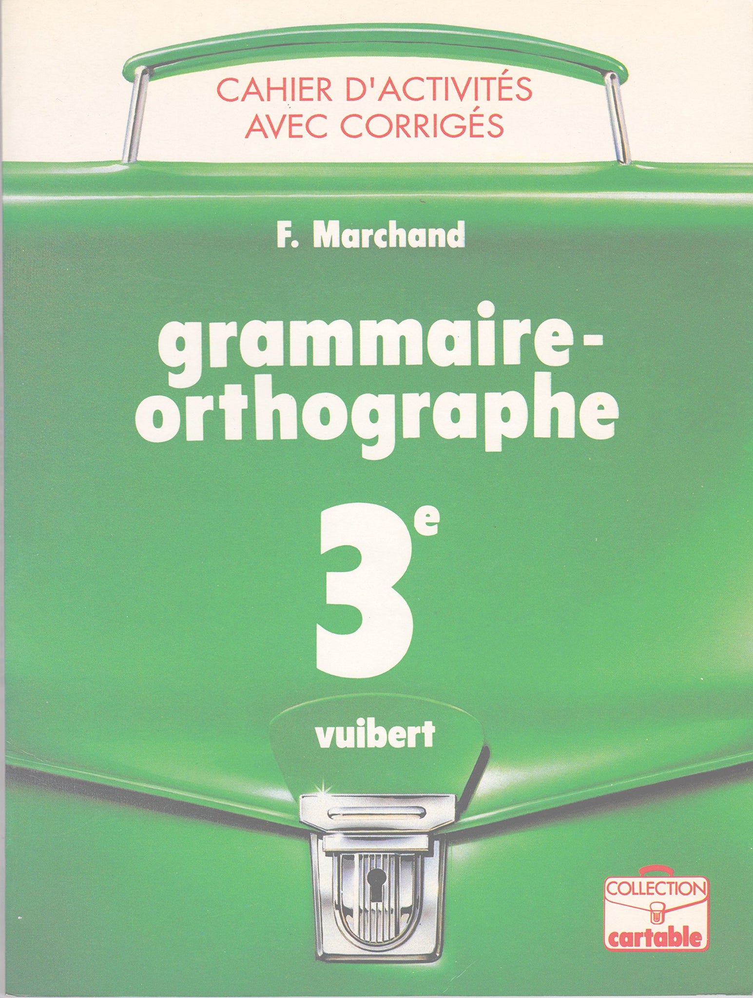 Livre Ecole 3ème - Cahier d'activités avec corrigés grammaire/orthographe