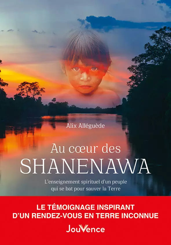 Livre " Au cœur des Shanenawa " ALLÉGUÈDE Alix