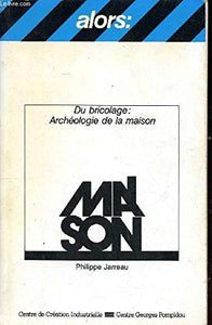 Livre - Du bricolage : archéologie de la maison de Philippe Jarreau