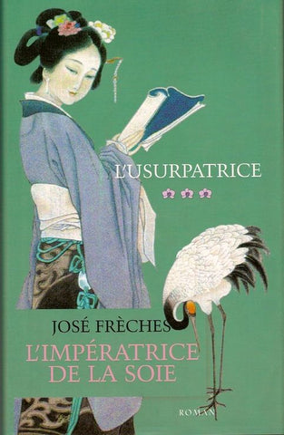 Livre L'impératrice de la soie - L'usurpatrice de José Frèches