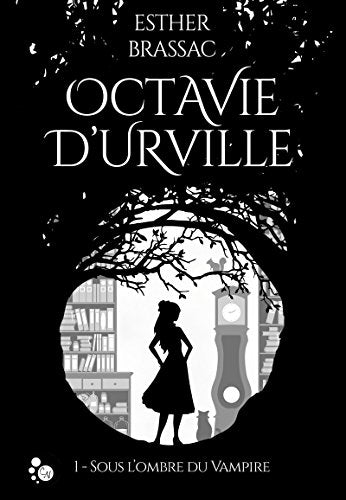 Livre - Octavie d'Urville - Tome 1 : Sous l'ombre du vampire