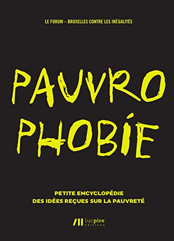 Livre - Pauvrophobie: Petite encyclopédie des idées reçues sur la pauvreté du Forum - Bruxelles contre les inégalités