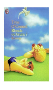 Livre-Blonde ou brune ? de Tyne O'Connell