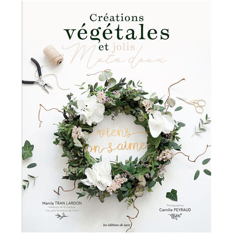 Livre "Créations végétales et jolis mots doux" Manila Tran Lardon
