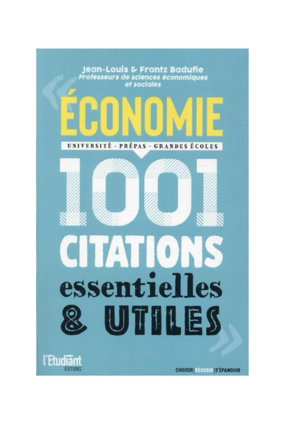 Livre-Économie: 1001 citations essentielles et utiles de Frantz Badufle et Jean-Louis Badufle