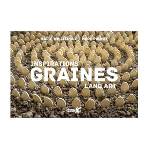 Livre-Graines : inspiration land art de Marc Pouyet et Maïté Milliéroux