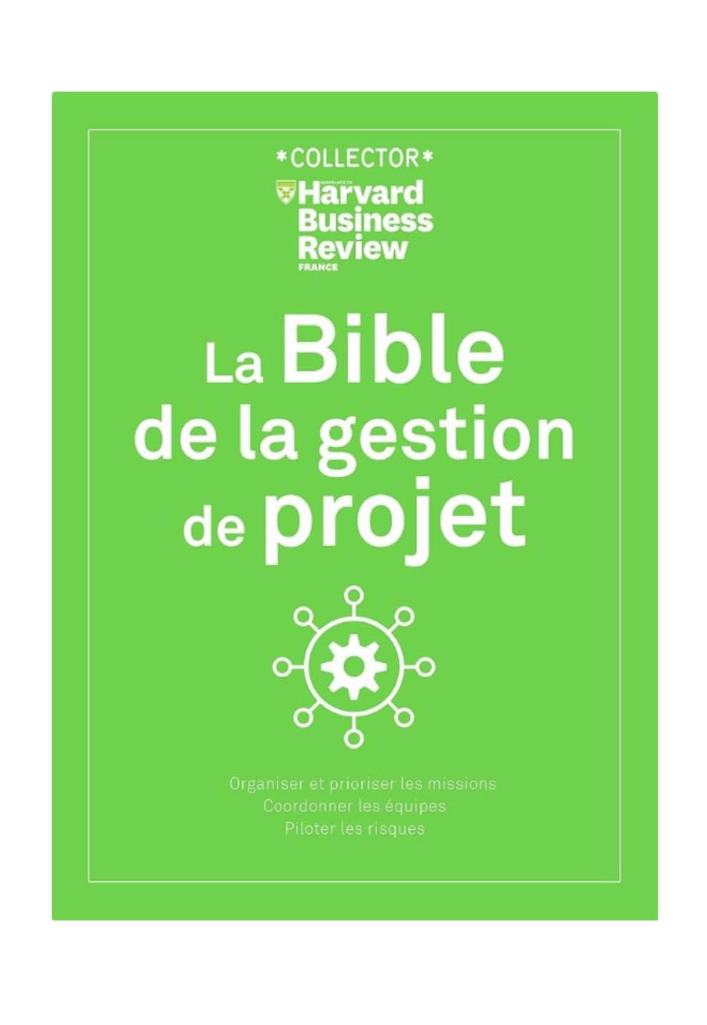 Livre-La Bible de la gestion de projet d'Antonio Nieto-Rodriguez