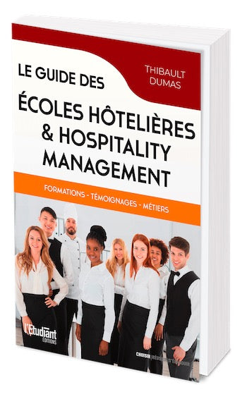 Le guide des écoles hôtelières & Hospitality Management de Thibault Dumas