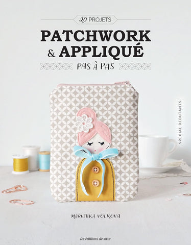Livre "Patchwork & Appliqué pas à pas" Marushka Volkova