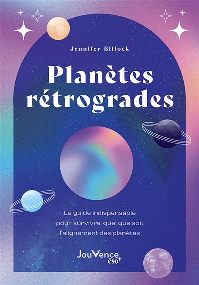 Livre Planètes rétrogrades : Le guide indispensable pour survivre, quel que soit l'alignement des planètes Jennifer Billock
