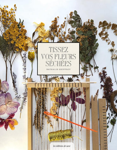 Livre "Tissez vos fleurs séchées " Nathalie Geoffroy