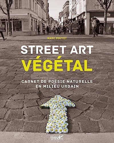 Livre-Street art végétal: carnet de poésie naturelle en milieu urbain