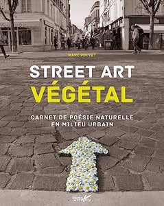 Livre-Street art végétal: carnet de poésie naturelle en milieu urbain