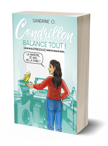 Livre - Cendrillon balance tout ! La vraie vie de (PRESQUE) toutes les nana de Sandrine O.