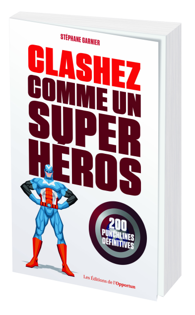 Livre - CLASHEZ COMME UN SUPER-HÉROS de Stéphane Garnier