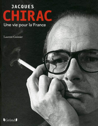 Livre -Jacques Chirac, une vie pour la France de Laurent Guimier