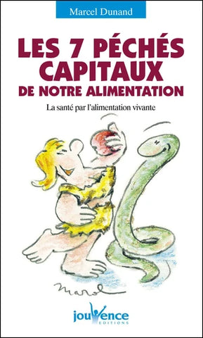 Livre - LES SEPT PECHES CAPITAUX DE NOTRE ALIMENTATION de Marcel Dunand