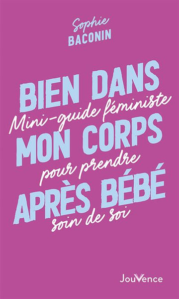Livre " Bien dans mon corps après bébé " Mini-guide féministe Sophie Baconin
