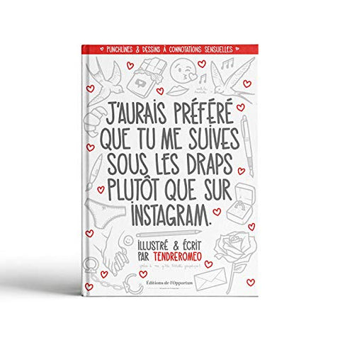 Livre -J'aurais préféré que tu me suives sous les draps plutôt que sur Instagram de Tendre Roméo